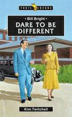 Trail Blazers: Bill Bright, Dare To Be Different