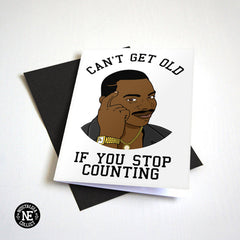 Can't Get Old If You Stop Counting Birthday Card
