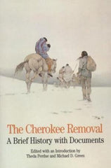 The Cherokee Removal by Theda Perdue and Michael D. Green